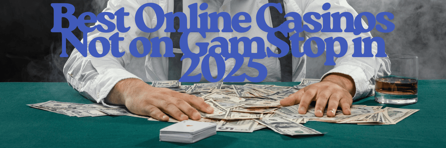Exploring Casino Sites Not on Gamstop 621888297